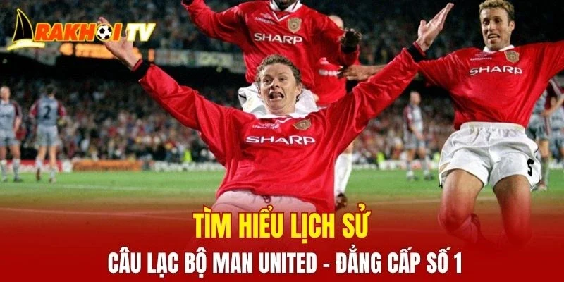 Lịch Sử Câu Lạc Bộ Man United
