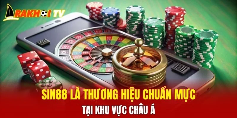 SIN88 là thương hiệu chuẩn mực tại khu vực châu Á