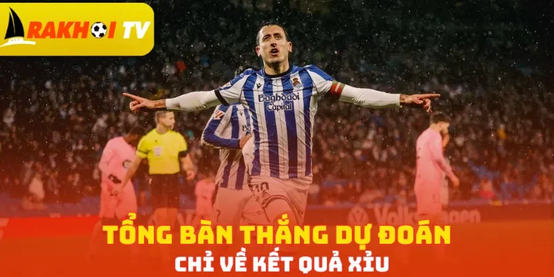 Tổng bàn thắng dự đoán chỉ về kết quả Xỉu